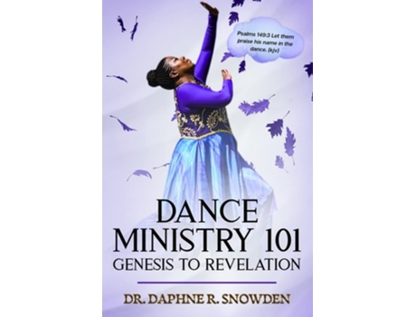 Livro Dance Ministry 101 Genesis to Revelation de Dr Daphne Snowden (Inglês)