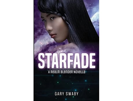 Livro Starfade A Realm Blender Novella de Gary Swaby (Inglês)