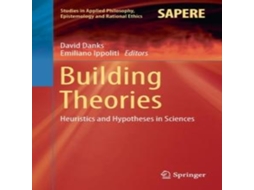 Livro Building Theories Heuristics and Hypotheses in Sciences de Springer Nature BV (Inglês)