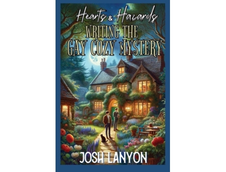 Livro Hearts amp Hazards Writing the Gay Cozy Mystery de Josh Lanyon (Inglês)