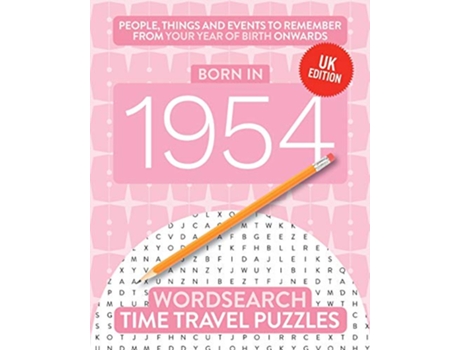 Livro Born in 1954 Your Life in Wordsearch Puzzles Time Travel Wordsearch Puzzles de Time Travel Puzzles (Inglês)