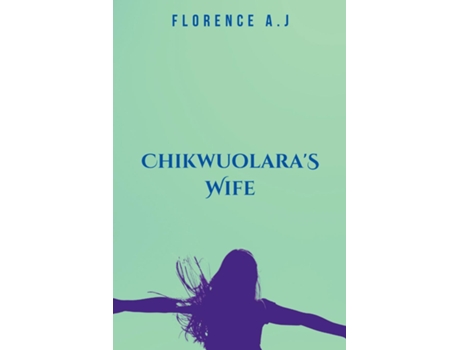Livro CHIKWUOLARAS WIFE de AJ FLORENCE (Inglês)