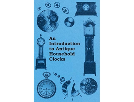 Livro An Introduction to Antique Household Clocks de Fred W Burgess (Inglês)