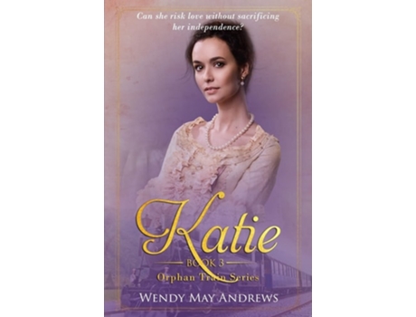 Livro Katie A Sweet American Historical Romance De Wendy May Andrews (inglês)