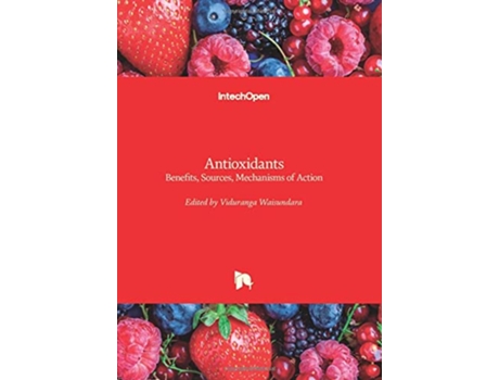 Livro Antioxidants Benefits Sources Mechanisms of Action de Waisundara Viduranga (Inglês)