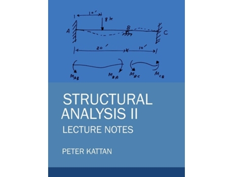 Livro Structural Analysis II Lecture Notes de Peter I Kattan (Inglês)
