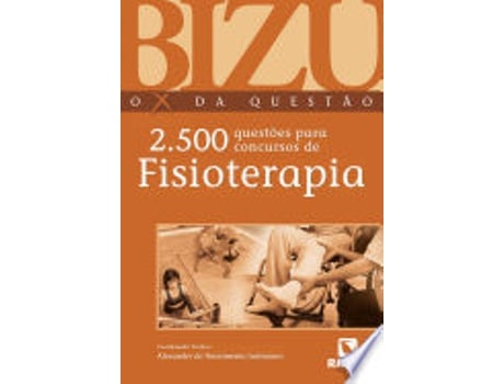 Livro BIZU - O X DA QUESTAO - FISIOTERAPIA de JUSTINIANO, ALEXANDRE DO NASCIMENTO (Português do Brasil)