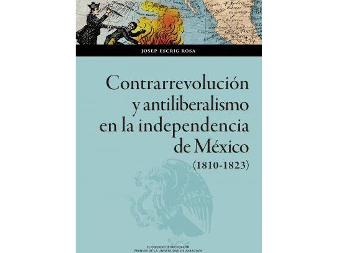 Livro Contrarrevolución y antiliberalismo en la independencia de México de Escrig Rosa e Josep (Espanhol)