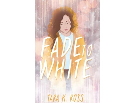 Livro Fade to White de Tara K Ross (Inglês)