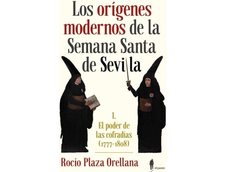 ZEBLAZE - Livro Los Orígenes Modernos De La Semana Santa De Sevilla de Rocío Plaza Orellana Livro Los Orígenes Modernos De La Semana Santa De Sevilla de Rocío Plaza Orellana