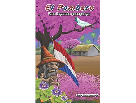 Livro El Pombero Una leyenda paraguaya Spanish Edition de Craig Klein Dexemple (Espanhol)