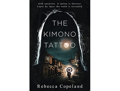 Livro The Kimono Tattoo de Rebecca Copeland (Inglês)