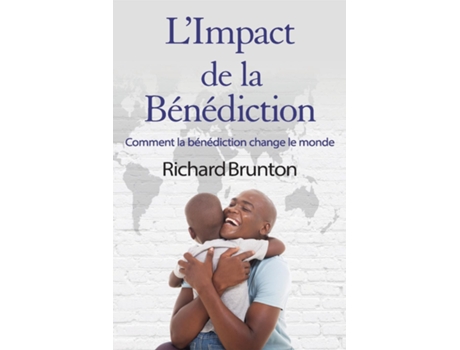 Livro Limpact De La Bénédiction Comment La Bénédiction Change Le Monde De Richard Brunton (inglês)