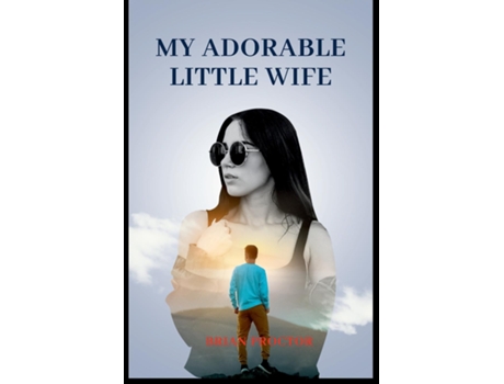 Livro My Adorable Little Wife de Brian Proctor (Inglês)
