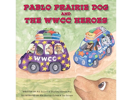 Livro Pablo Prairie Dog and the WWCC Heroes de PE CALVERT CHARLOTTE CALVERT PIEL (Inglês)