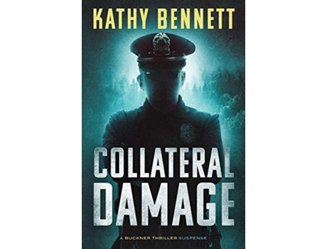 Livro Collateral Damage A Buckner Thriller Suspense 1 de Kathy Bennett (Inglês)