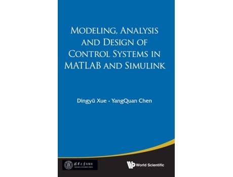 Livro Modeling, Analysis And Design Of Control Systems In Matlab And Simulink de Dingyü Xue e Yangquan Chen (Inglês - Capa Dura)