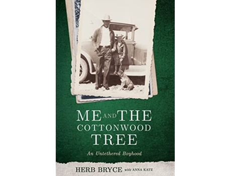 Livro Me and the Cottonwood Tree An Untethered Boyhood de Herb Bryce (Inglês)