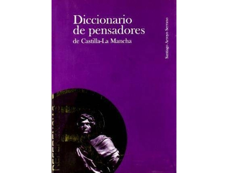 Livro Diccionario De Pensadores De Castilla-La Mancha de Santiago Arroyo Serrano (Espanhol)