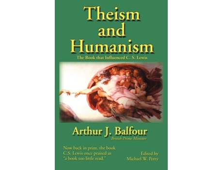 Livro Theism And Humanism The Book That Influenced C. S. Lewis De Arthur James Balfour, C S Lewis Et Al. (inglês)