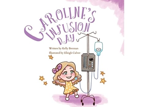 Livro Carolines Infusion Day de Kelly Brennan (Inglês)