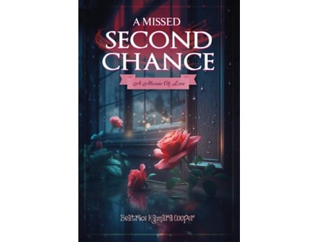Livro A Missed Second Chance A Mosaic of Love de Beatrice Kamara Cooper (Inglês)