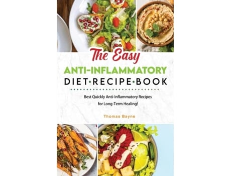 Livro The Easy Anti-inflammatory Diet Recipe Book De Thomas Bayne (inglês)