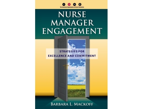 Livro Nurse Manager Engagement: Strategies for Excellence and Commitment Barbara L. Mackoff (Inglês)