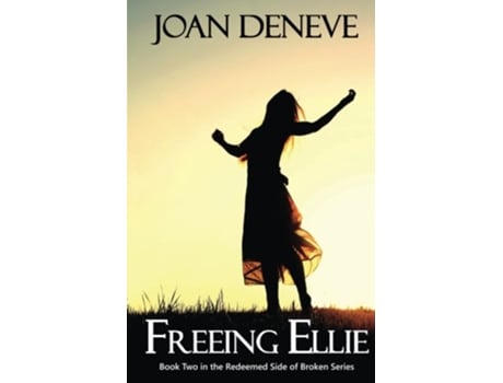 Livro Freeing Ellie The Redeemed Side of Broken de Joan Deneve (Inglês)