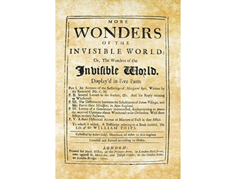 Livro More Wonders of the Invisible World Or The Wonders of the Invisible World Displayd in Five Parts de Robert Calef (Inglês - Capa Dura)