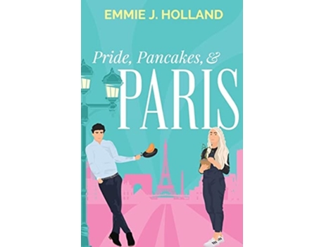 Livro Pride, Pancakes, Amp Paris De Emmie J Holland (inglês)