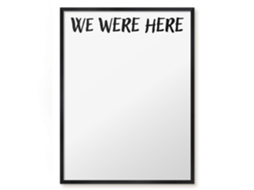 Quadro de vidro magnético "We Were Here For The Hall Espelharte" (60x80 cm)