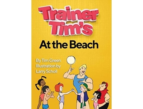 Livro Trainer Tim At The Beach De Tim Green (inglês - Capa Dura)