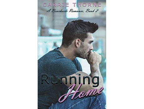 Livro Running Home A Beachside Romance de Carrie Thorne (Inglês)