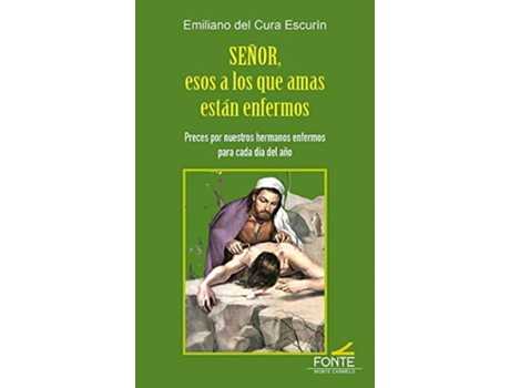 Livro Señor, Esos A Los Que Amas Están Enfermos de Emiliano Del Cura Escurín (Espanhol)