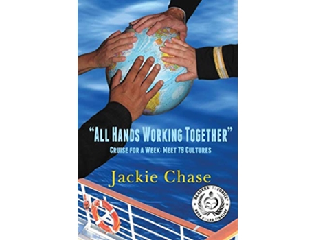 Livro All Hands Working Together Cruise for a Week Meet 79 Cultures de Jackie Chase (Inglês)