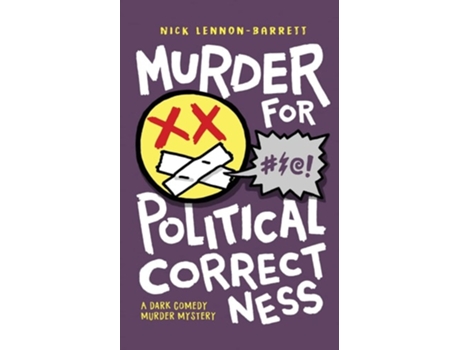 Livro Murder For Political Correctness De Nick Lennon-barrett (inglês)