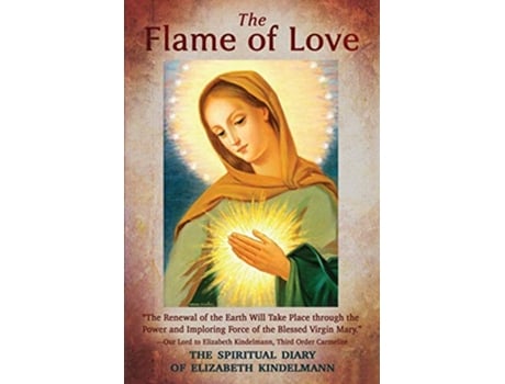 Livro The Flame of Love The Spiritual Diary of Elizabeth Kindelmann de Elizabeth Kindelmann (Inglês)