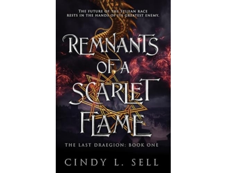 Livro Remnants of a Scarlet Flame The Last Draegion Book 1 de Cindy L Sell (Inglês)