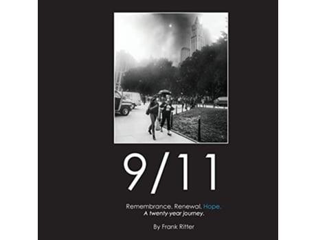 Livro 9/11 Remembrance. Renewal. Hope. A Twenty-year Journey. De Frank Ritter (inglês)
