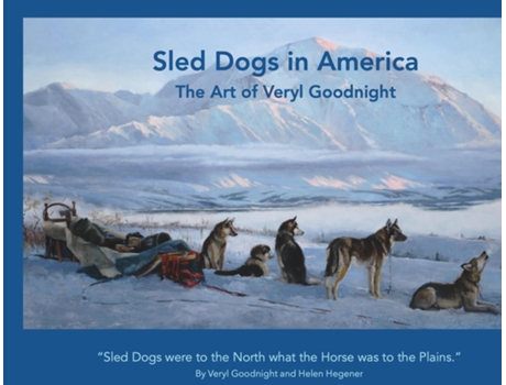 Livro Sled Dogs in America The Art of Veryl Goodnight de Veryl Goodnight (Inglês)