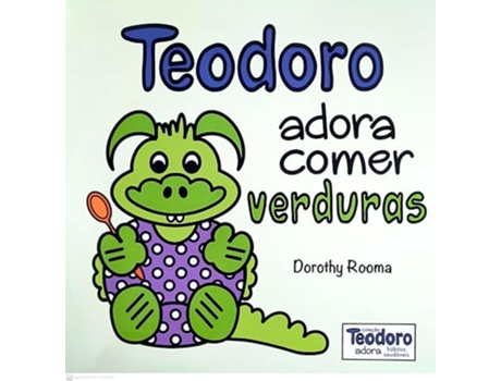Livro Teodoro Adora Comer Verduras De Dorothy Rooma (português Do Brasil)
