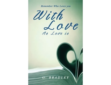 Livro With Love As Love Is de G Bradley (Inglês)