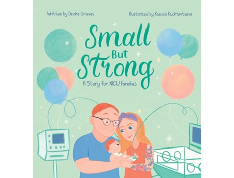 Livro Small But Strong A Story for NICU Families de Deidre Grieves (Inglês)