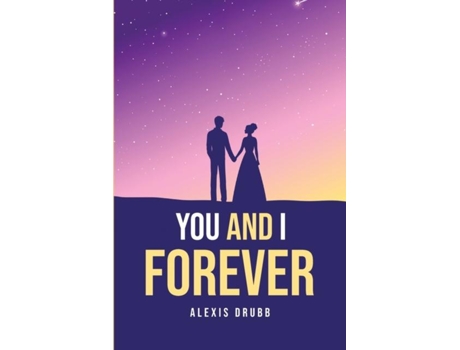 Livro You And I Forever De Alexis Drubb (inglês)