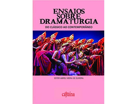 Livro Ensaios Sobre Dramaturgia do Clássico ao Contemporâneo de Ester Abreu Vieira De Oliveira (Português do Brasil)