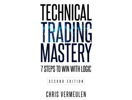Livro Technical Trading Mastery, Second Edition 7 Steps To Win With Logic de Chris Vermeulen (Inglês)