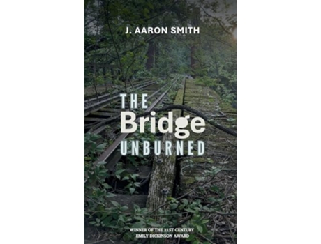 Livro The Bridge Unburned de J Aaron Smith (Inglês)