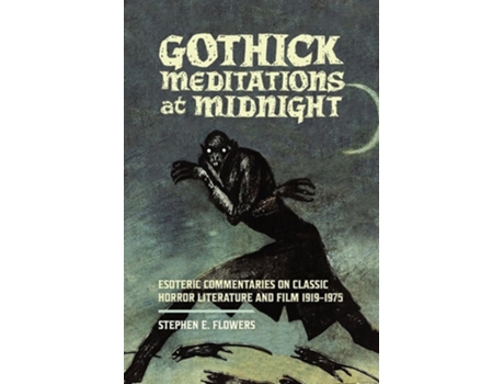 Livro Gothick Meditations at Midnight de Stephen E Flowers (Inglês)