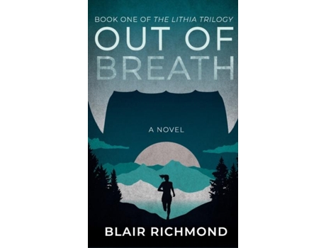Livro Out Of Breath The Lithia Trilogy, Book 1 De Blair Richmond (inglês)